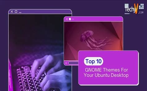 Top Ten GNOME Themes For Your Ubuntu Desktop - Techyv.com