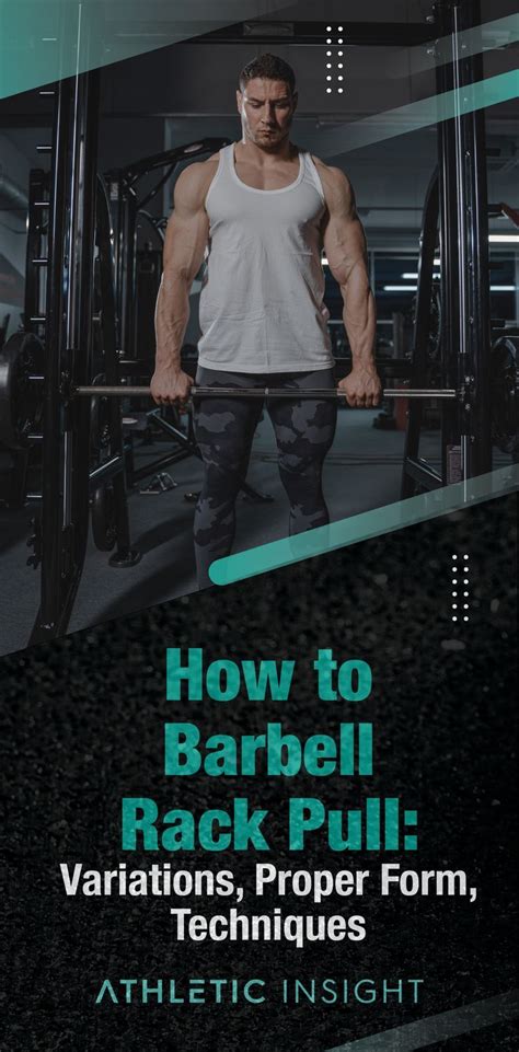 How to Barbell Rack Pull: Variations, Proper Form, Techniques - Athletic Insight