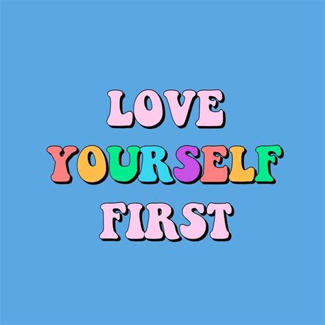 love yourself first LOVE YOURSELF FIRST quote inspirational positivity goals happiness happy ...