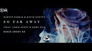 So Far Away - Martin Garrix & David Guetta feat& Jamie Scott & Romy Dya ...