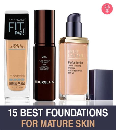 15 Best Foundations For Mature Skin With Full Coverage