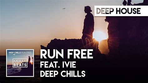 Deep Chills - Run Free (feat. IVIE) (Official Audio) TikTok #shoechange ...