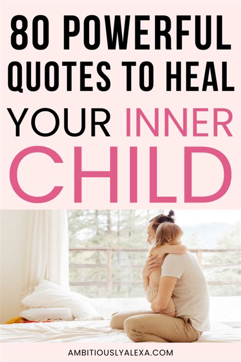 80 Healing Inner Child Quotes to Feel Validated - Ambitiously Alexa