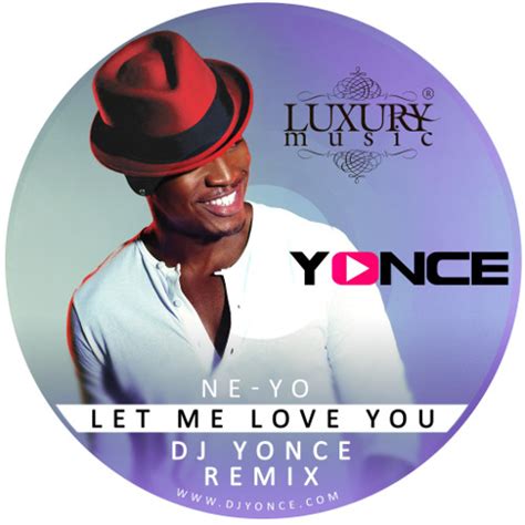 Ne-Yo - Let Me Love You (DJ Yonce Remix) – Luxury Music