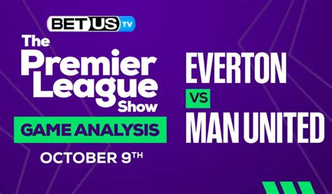 Everton vs Manchester United: Predictions & Analysis 10/09/2022