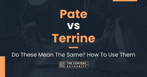 Pate vs Terrine: Do These Mean The Same? How To Use Them