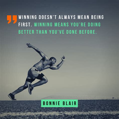 "Winning doesn't always mean being first. Winning means you're doing ...