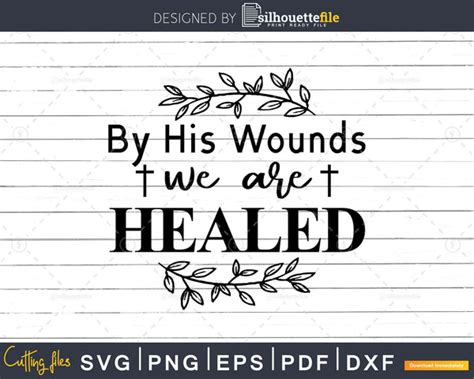 By His Wounds We Are Healed svg png cricut cutting files for crafting – Silhouettefile