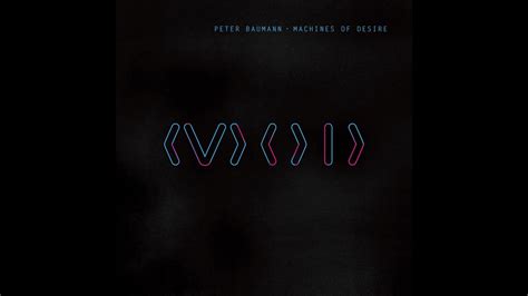 Peter Baumann - Machines of Desire (Bureau B) [Full Album] - YouTube