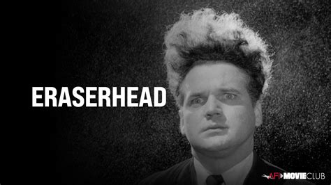 ERASERHEAD (1977) – AFI Movie Club | American Film Institute