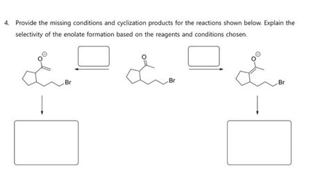 Solved Provide the missing conditions and cyclization | Chegg.com