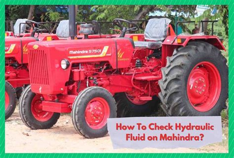 How To Check Hydraulic Fluid On Mahindra? - Farmer Grows