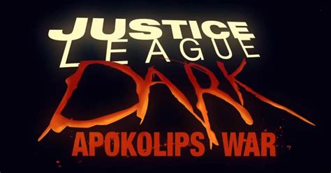 Watch The Official Trailer For ‘Justice League Dark: Apokolips War ...