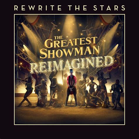 Rewrite the Stars (From "The Greatest Showman: Reimagined: Original Motion Picture Soundtrack ...