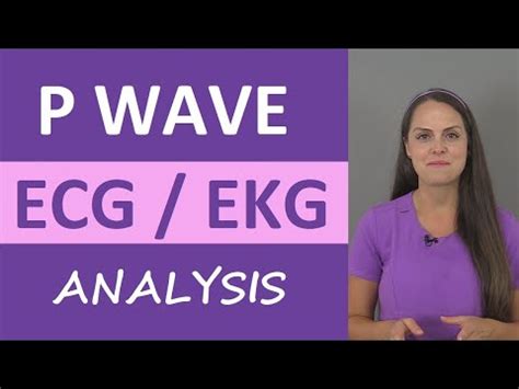 P Wave ECG/EKG Heart Rhythm Analysis Interpretation