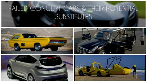 6 Failed Concept Cars & their Potential Substitutes