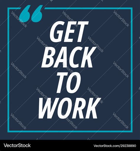 Get back to work - quotes about working hard Vector Image