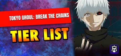 Tokyo Ghoul: Break the Chains Tier List (January 2025)