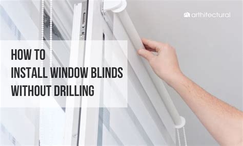 How to Install Window Blinds without Drilling? - 4 Ways