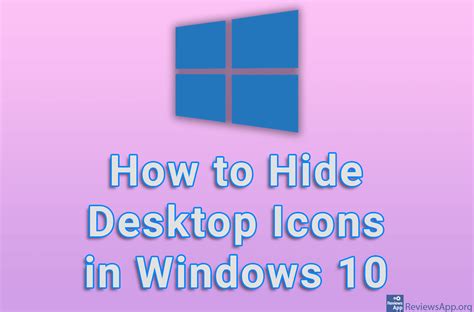 How to Hide Desktop Icons in Windows 10 ‐ Reviews App