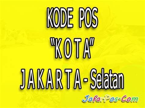 Kode Pos Jakarta Selatan Paling Lengkap