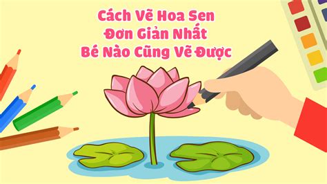 Cách vẽ hoa sen đẹp nhất với các bước đơn giản