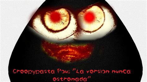 Creepypasta - Pou: "La versión nunca estrenada" - YouTube