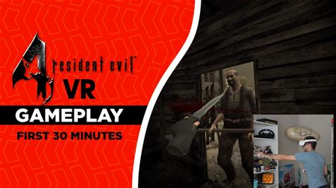 Resident Evil 4 VR - First 30 minutes Gameplay