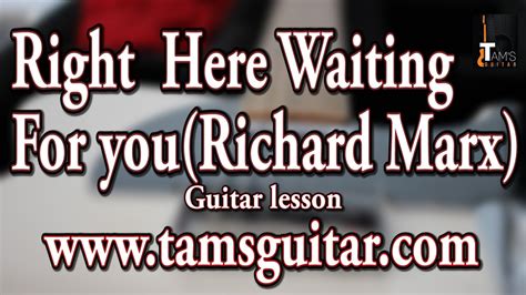 Right here waiting for you (Richard Marx) guitar lesson chords | www.tamsguitar.com - YouTube