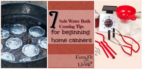 7 Safe Water Bath Canning Tips for Beginning Home Canners