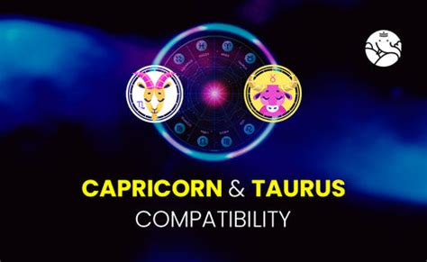 Capricorn and Taurus Compatibility Love, Sex, Friendship, Marriage, and ...