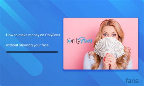 How To Make Money On OnlyFans Without Showing Your Face?