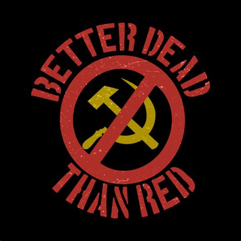 Better Dead than Red Anti Communism Cold War Slogan Hammer and Sickle ...