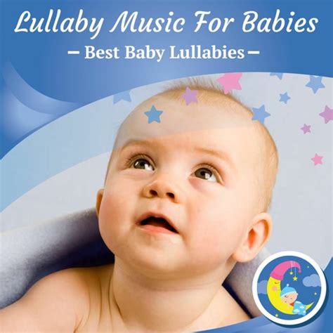 Stream Best Baby Lullabies | Listen to Lullaby Music For Babies - Baby ...