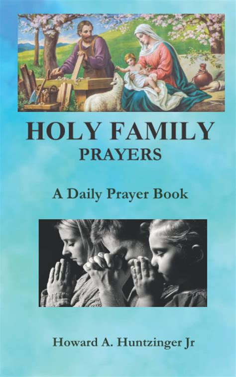 HOLY FAMILY PRAYERS: A Daily Prayer Book by Howard A Huntzinger Jr ...