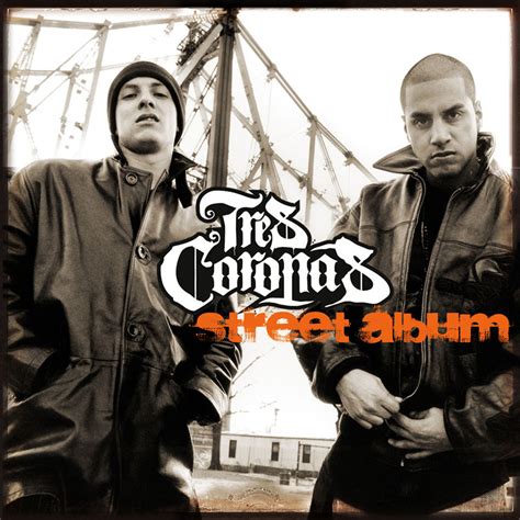 Tres Coronas - Street Album Lyrics and Tracklist | Genius