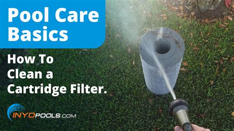 How To Clean A Pool Filter Cartridge - INYOPools.com - DIY Resources