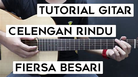 (Tutorial Gitar) FIERSA BESARI - Celengan Rindu | Lengkap Dan Mudah - YouTube