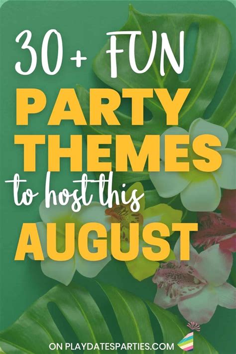 30+ Epic August Party Themes