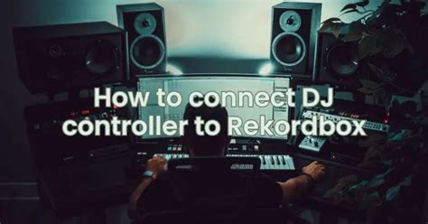 How to connect DJ controller to Rekordbox - All For Turntables