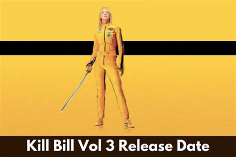 Kill Bill Vol 3 Release Date, Trailer, Plot, Cast, Where Watch And More ...