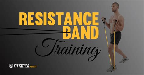 Resistance Band Workouts For Men | The Fit Father Project