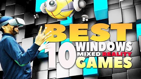 WINDOWS MIXED REALITY GAMES TOP 10 | Best VR Games For Microsoft ...