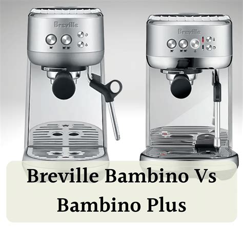 Breville Bambino Vs Bambino Plus: Hands On Comparison