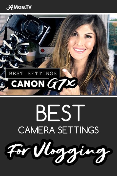 BEST Canon G7x Mark ii CAMERA SETTINGS for Vlogging & Video | AMaeTV