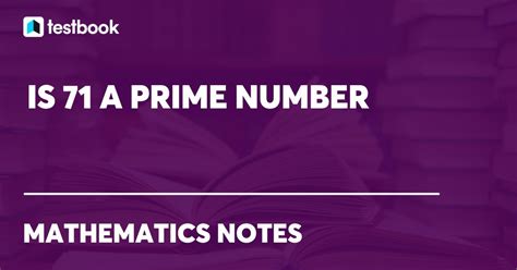 Is 71 a Prime or Composite Number? Explanation of why is 71 a Prime Number.