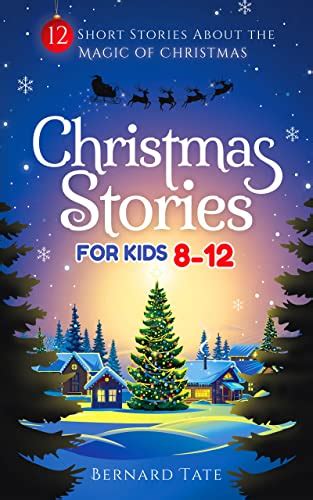 Christmas Stories for Kids 8-12: 12 Short Stories about the Magic of Christmas