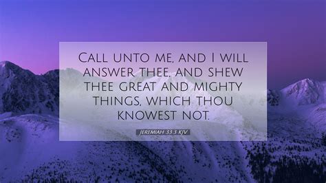 Jeremiah 33:3 KJV Desktop Wallpaper - Call unto me, and I will answer ...