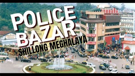 Police Bazar Shillong Meghalaya- explore best shopping destination