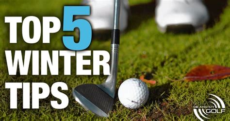 Our Top 5 Winter Golf Tips - Me And My Golf